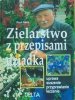 Paul Seitz • Zielarstwo z przepisami dziadka. Uprawa, suszenie, przyprawianie, leczenia